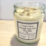 I Don T Have Enough Sage For This Funny Candle Label Etsy