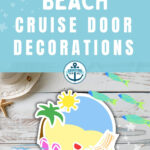 Free Printable Beach Cruise Door Decoration   Cruising With Kids For Free Printable Cruise Door Decorations